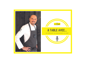 « A Table avec… Lionel Giraud », nouveau podcast du magazine Le Chef