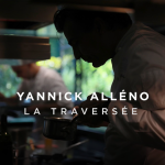 Yannick Alléno au cœur du film documentaire « La Traversée »