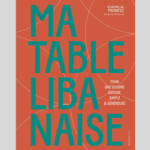 Ma Table libanaise de Carla Rebeiz