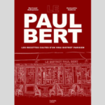 Le Paul Bert : le livre des recettes cultes d’un vrai bistrot parisien