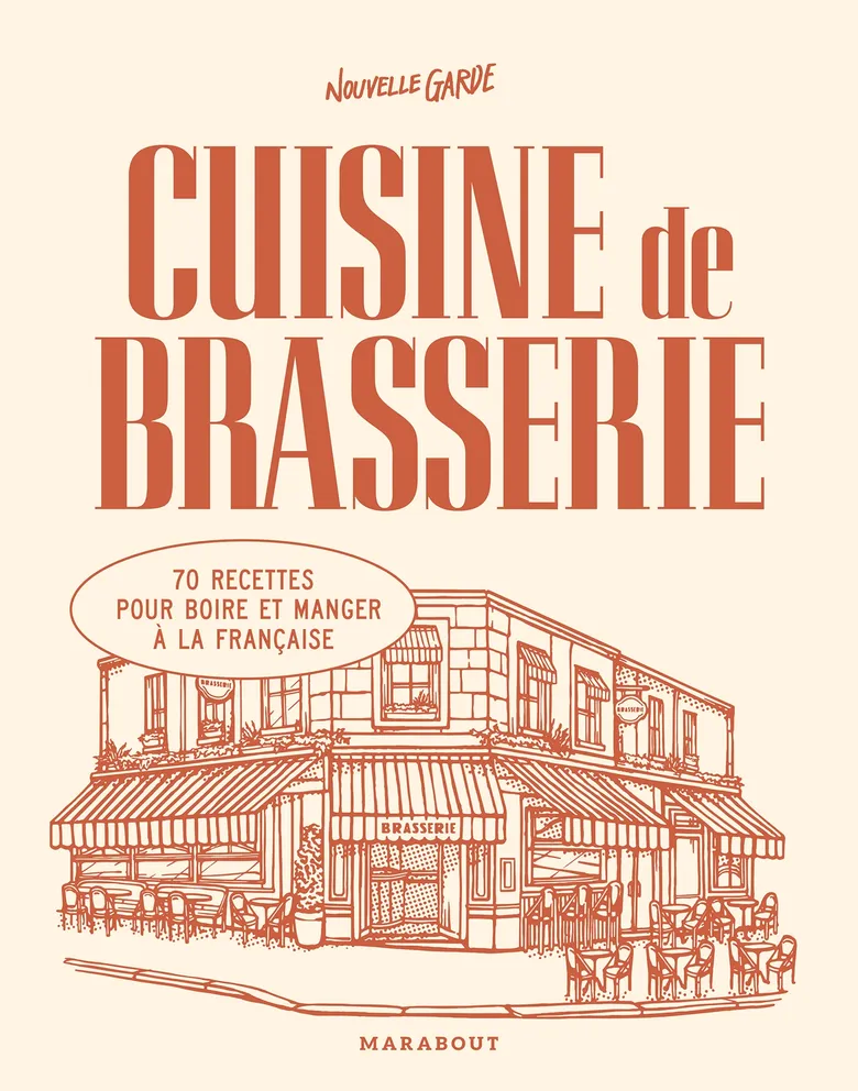 Cuisine de brasserie : 70 recettes pour boire et manger à la française